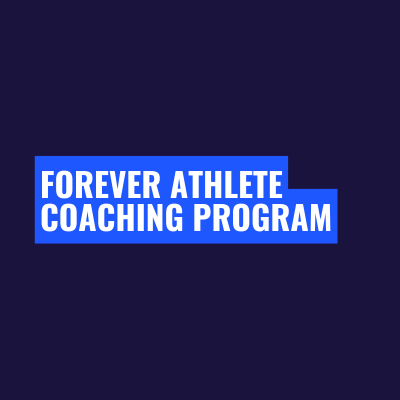 Forever Athlete Coaching Program